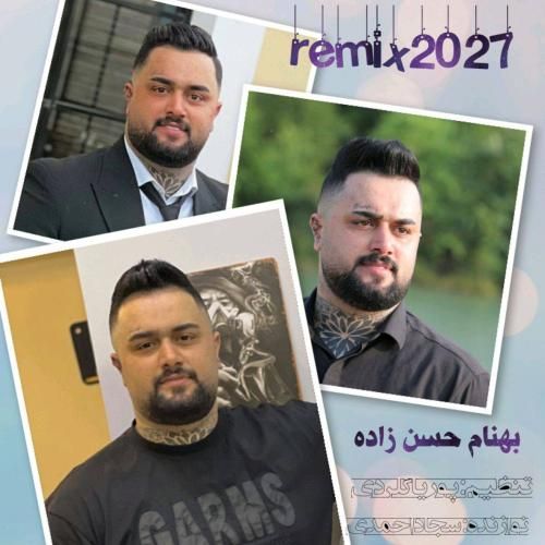 بهنام حسن زاده ریمیکس 2027