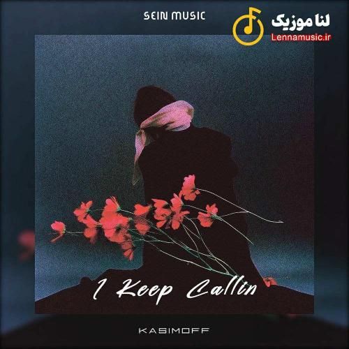 Kasimoff I Keep Callin