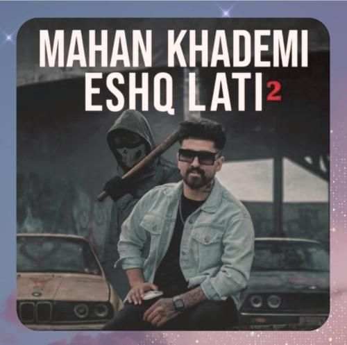 دانلود آهنگ عشق لاتی 2 از ماهان خادمی