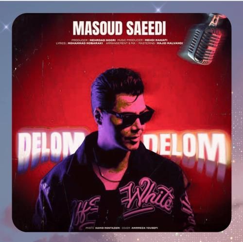 دانلود آهنگ دلوم دلوم از مسعود سعیدی