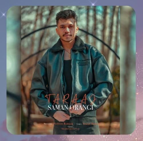 دانلود آهنگ Taraj از Saman Orangi